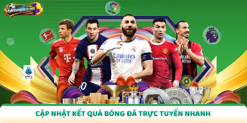 Cập nhật kết quả bóng đá trực tuyến nhanh