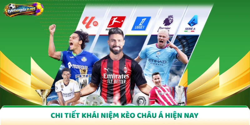 Chi tiết khái niệm kèo châu Á hiện nay