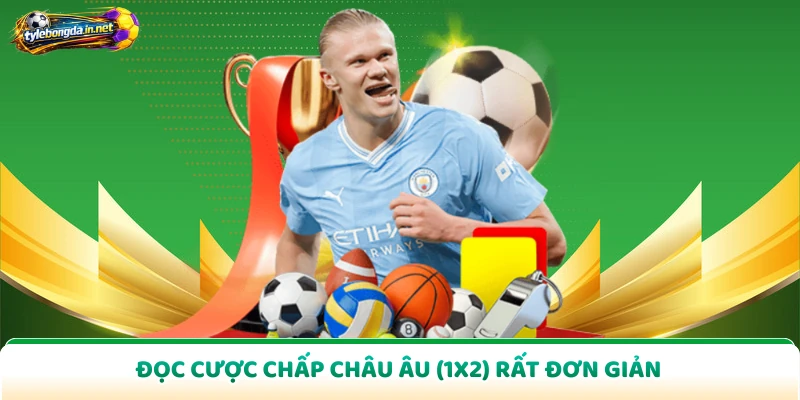 Đọc cược chấp châu Âu (1x2) rất đơn giản