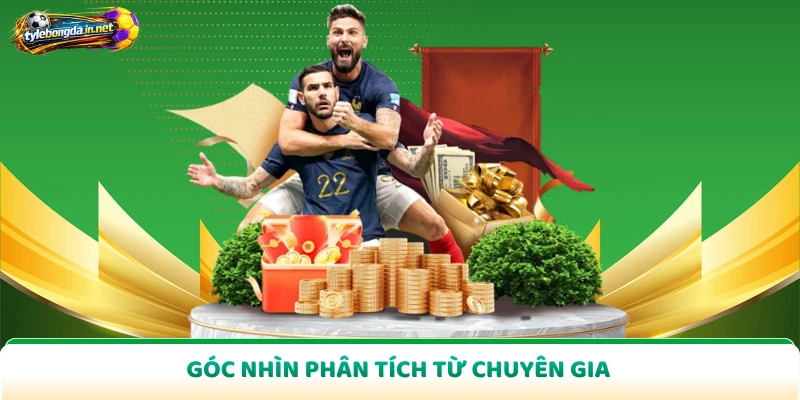 Góc nhìn phân tích từ chuyên gia