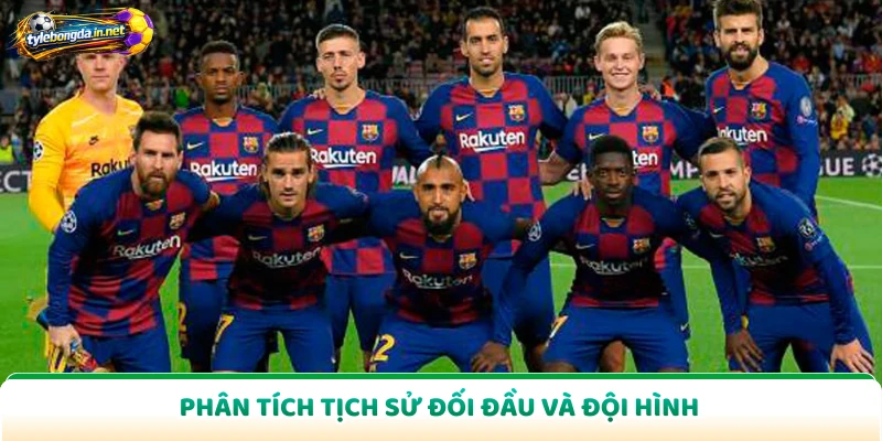 Phân tích tịch sử đối đầu và đội hình