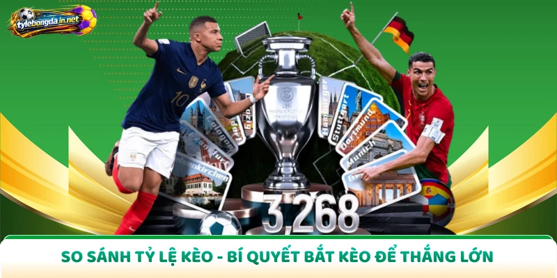 So Sánh Tỷ Lệ Kèo - Bí Quyết Bắt Kèo Để Thắng Lớn