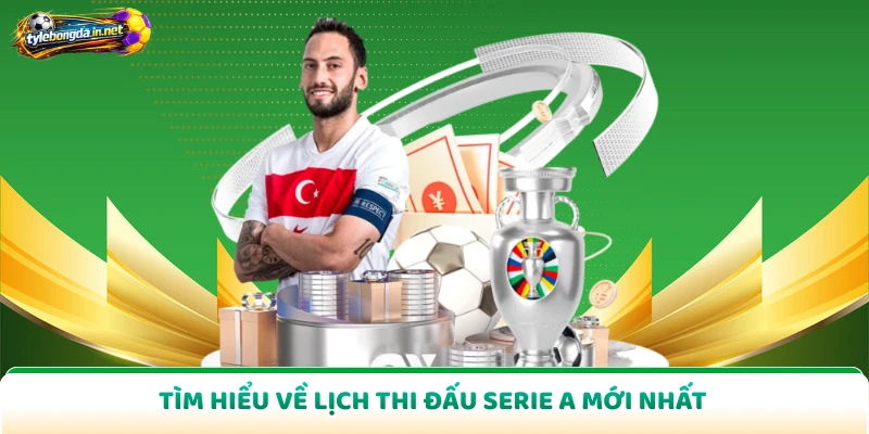 Tìm hiểu về lịch thi đấu Serie A mới nhất